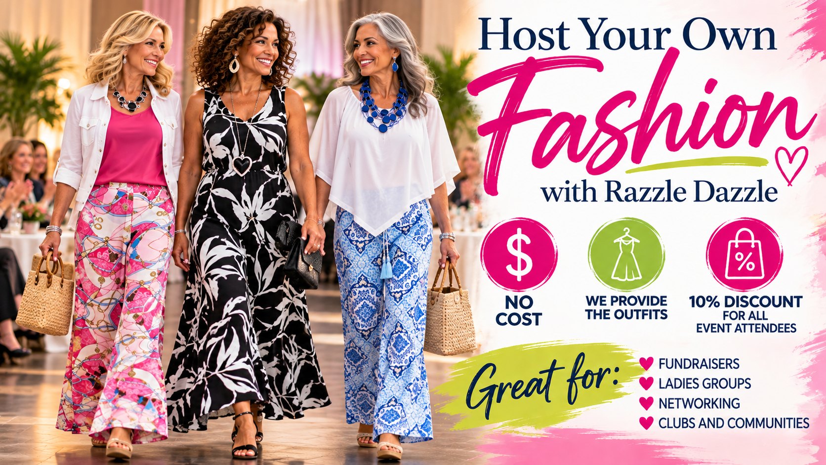 Host Your Own Fashion Show with Razzle Dazzle Host your own fashion show with Razzle Dazzle: no cost, outfits provided, 10% discount for attendees